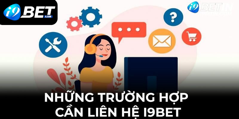 Chú ý khi liên hệ hỗ trợ I9BET