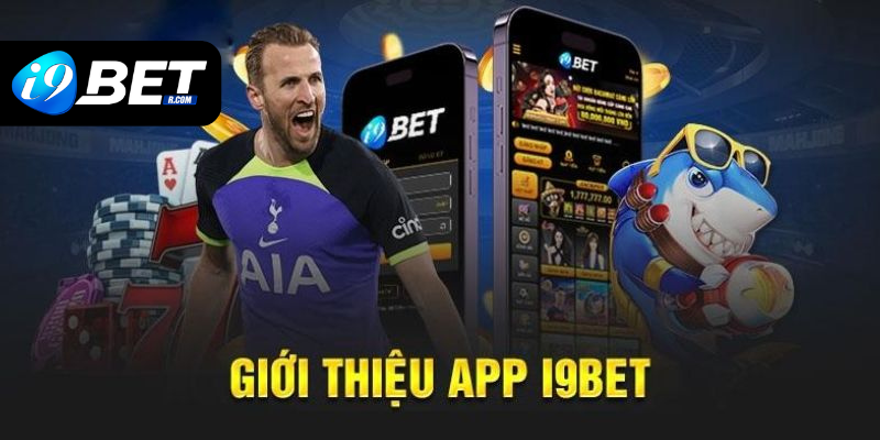 Tổng quan thông tin về tải app I9BET